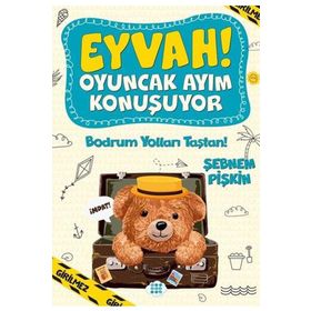 Bodrum Yolları Taştan! - Eyvah! Oyuncak Ayım Konuşuyor 3 - Şebnem Pişkin