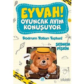 Bodrum Yolları Taştan! - Eyvah! Oyuncak Ayım Konuşuyor 3 - Şebnem Pişkin