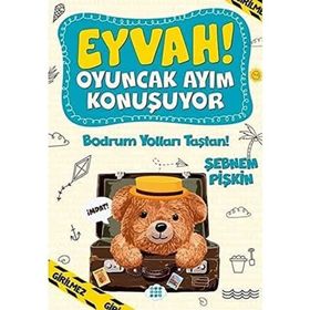 Bodrum Yolları Taştan! - Eyvah! Oyuncak Ayım Konuşuyor 3 - Şebnem Pişkin
