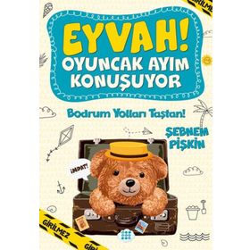 Bodrum Yolları Taştan! - Eyvah! Oyuncak Ayım Konuşuyor 3 - Şebnem Pişkin