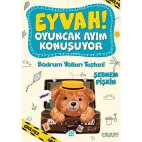 Bodrum Yolları Taştan! - Eyvah! Oyuncak Ayım Konuşuyor 3 - Şebnem Pişkin
