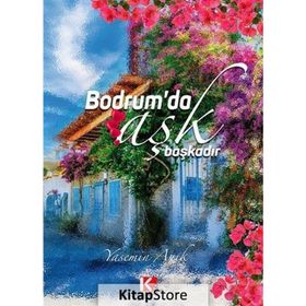 Bodrum'da Aşk Başkadır Yasemin Anık - K-İletişim Yayınları