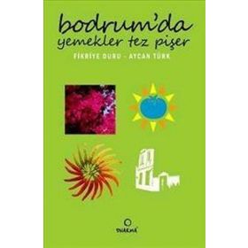 BODRUMDA YEMEKLER TEZ PİŞER - FIKRIYE DURU, AYCAN TÜRK
