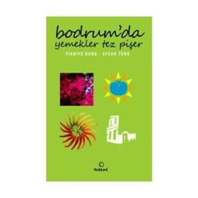 BODRUMDA YEMEKLER TEZ PİŞER - FIKRIYE DURU, AYCAN TÜRK
