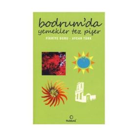 BODRUMDA YEMEKLER TEZ PİŞER - FIKRIYE DURU, AYCAN TÜRK