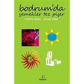 BODRUMDA YEMEKLER TEZ PİŞER - FIKRIYE DURU, AYCAN TÜRK