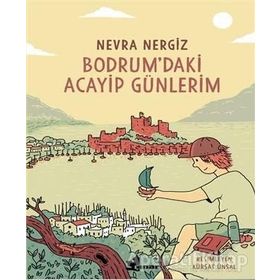 Bodrum'daki Acayip Günlerim / Nevra Nergiz / Çınar Yayınları