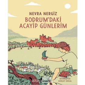 Bodrum'daki Acayip Günlerim / Nevra Nergiz / Çınar Yayınları