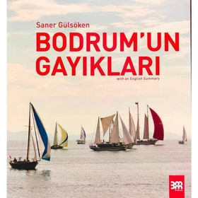 Bodrum’un Gayıkları Saner Gülsöken