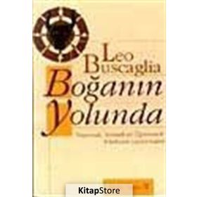 BOĞANIN YOLUNDA - LEO BUSCAGLIA