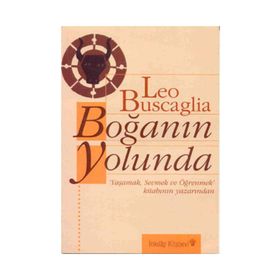 BOĞANIN YOLUNDA - LEO BUSCAGLIA