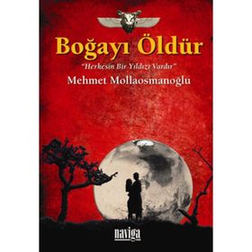 BOĞAYI ÖLDÜR HERKESIN BIR YILDIZI VARDIR - MEHMET MOLLAOSMANOĞLU