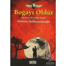 BOĞAYI ÖLDÜR HERKESIN BIR YILDIZI VARDIR - MEHMET MOLLAOSMANOĞLU