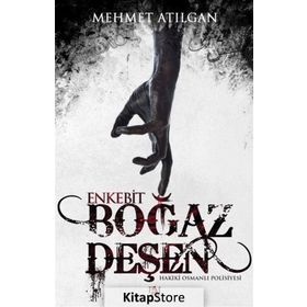 Boğaz Deşen Enkebit - Mehmet Atılgan
