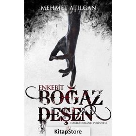 Boğaz Deşen Enkebit - Mehmet Atılgan