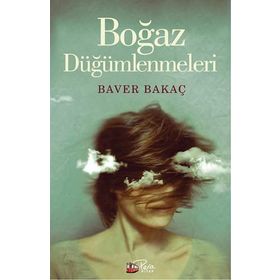 Boğaz Düğümlenmeleri - Baver Bakaç