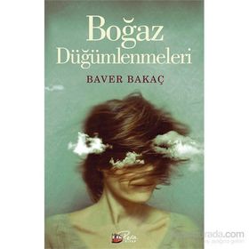 Boğaz Düğümlenmeleri - Baver Bakaç