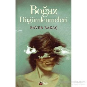 Boğaz Düğümlenmeleri - Baver Bakaç
