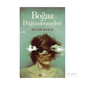 Boğaz Düğümlenmeleri - Baver Bakaç