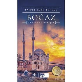 BOĞAZ HAKKINDA HER ŞEY - SAFFET EMRE TONGUÇ;PAT YALE
