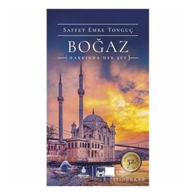 BOĞAZ HAKKINDA HER ŞEY - SAFFET EMRE TONGUÇ;PAT YALE