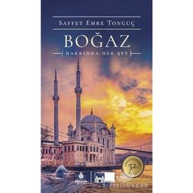 BOĞAZ HAKKINDA HER ŞEY - SAFFET EMRE TONGUÇ;PAT YALE