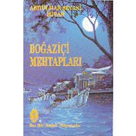 BOĞAZİÇİ MEHTAPLARI - ABDULHAK ŞİNASİ HISAR
