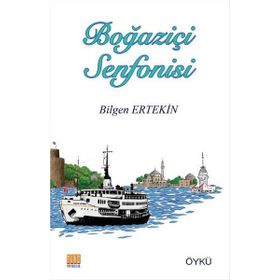 Boğaziçi Senfonisi - Bilgen Ertekin