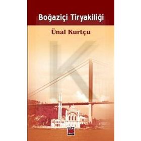 BOĞAZİÇİ TİRYAKİLİĞİ - ÜNAL KURTÇU