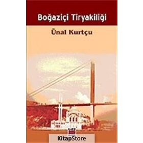 BOĞAZİÇİ TİRYAKİLİĞİ - ÜNAL KURTÇU