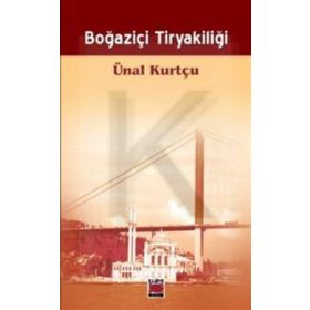 BOĞAZİÇİ TİRYAKİLİĞİ - ÜNAL KURTÇU