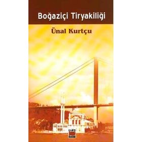 BOĞAZİÇİ TİRYAKİLİĞİ - ÜNAL KURTÇU