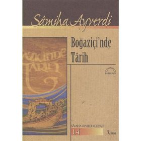 BOĞAZİÇİNDE TARIH - SAMIHA AYVERDI