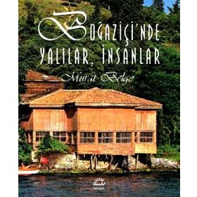 BOĞAZİÇİ'NDE YALILAR, İNSANLAR - MURAT BELGE