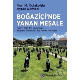 Boğaziçi’nde Yanan Meşale - Nuri M. Çolakoğlu Aytaç Demirci