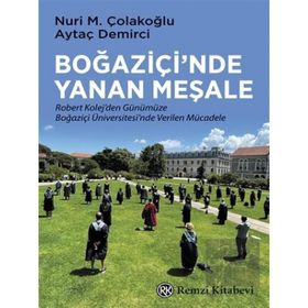 Boğaziçi’nde Yanan Meşale - Nuri M. Çolakoğlu Aytaç Demirci