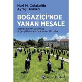 Boğaziçi’nde Yanan Meşale - Nuri M. Çolakoğlu Aytaç Demirci