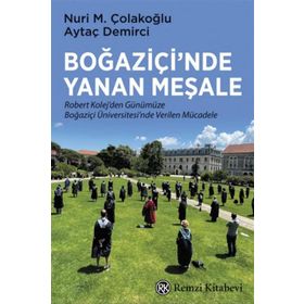 Boğaziçi’nde Yanan Meşale - Nuri M. Çolakoğlu Aytaç Demirci