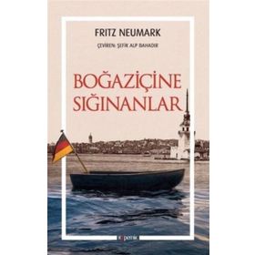 Boğaziçine Sığınanlar - Fritz Neumark