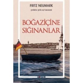 Boğaziçine Sığınanlar - Fritz Neumark