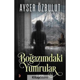 Boğazımdaki Yumrular - Ayser Özbulut