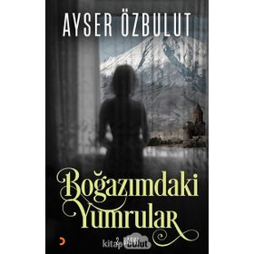 Boğazımdaki Yumrular - Ayser Özbulut