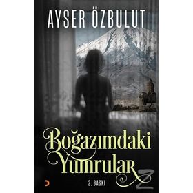 Boğazımdaki Yumrular - Ayser Özbulut