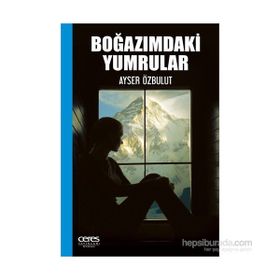 Boğazımdaki Yumrular - Ayser Özbulut