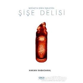 Boğaz'ın Dibini Eşeleyen Şişe Delisi - Hakan Kabasakal