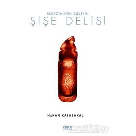 Boğaz'ın Dibini Eşeleyen Şişe Delisi - Hakan Kabasakal