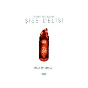 Boğaz'ın Dibini Eşeleyen Şişe Delisi - Hakan Kabasakal