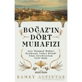 Boğazın Dört Muhafızı - Samet Altıntaş