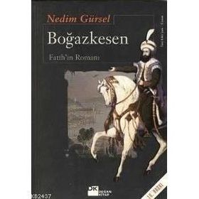 BOĞAZKESEN FATIHIN ROMANI - NEDIM GÜRSEL