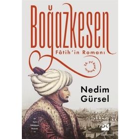 BOĞAZKESEN FATIHIN ROMANI - NEDIM GÜRSEL